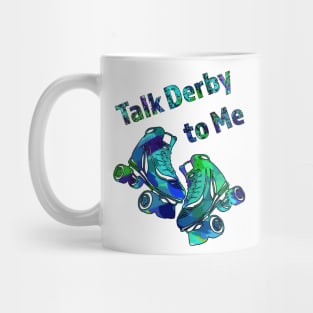 Talk Derby to Me-Roller Derby Skate Design in Blue and Greens Mug